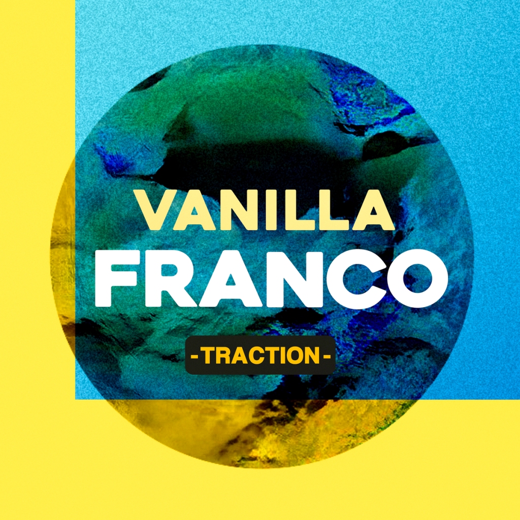 Vanilla Franco – Traction: A bundle of ear candy distortions to hype you up