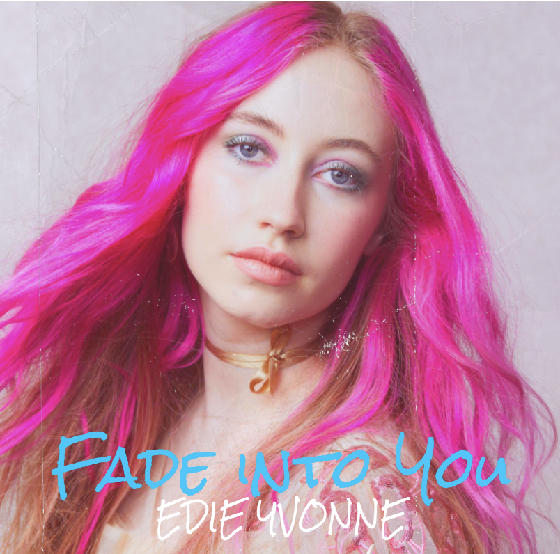 Edie Yvonne – Fade Into You: This folk influenced pop track will make you remember your passionate love